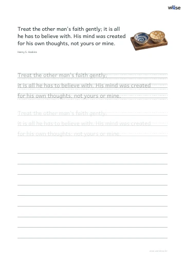 영어 따라쓰기 PDF 첫 페이지: Treat the other man's faith gently; it is all he has to believe with. His mind was created for his own thoughts, not yours or mine.