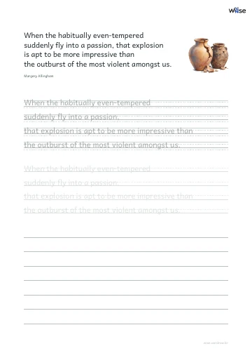 영어 따라쓰기 PDF 첫 페이지: When the habitually even-tempered suddenly fly into a passion, that explosion is apt to be more impressive than the outburst of the most violent amongst us.
