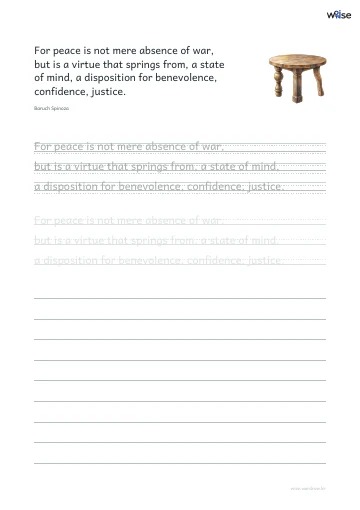 영어 따라쓰기 PDF 첫 페이지: For peace is not mere absence of war, but is a virtue that springs from, a state of mind, a disposition for benevolence, confidence, justice.