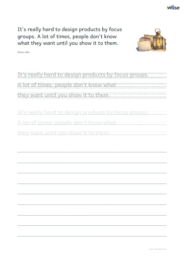 영어 따라쓰기 PDF 첫 페이지: It's really hard to design products by focus groups. A lot of times, people don't know what they want until you show it to them.
