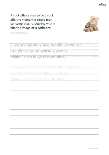 영어 따라쓰기 PDF 첫 페이지: A rock pile ceases to be a rock pile the moment a single man contemplates it, bearing within him the image of a cathedral.
